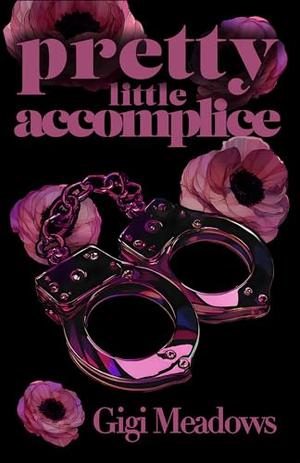 Pretty Little Accomplice by Gigi Meadows