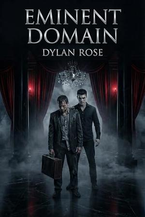 Eminent Domain: a River’s End Novel by Dylan Rose