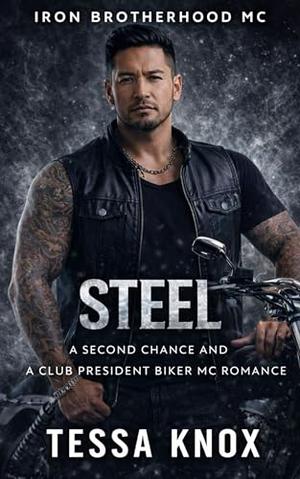 Steel: A Second Chance and a Club President Biker MC Romance (Iron Brotherhood MC #4)