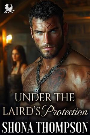 Under the Laird’s Protection: Scottish Damsel in Distress Romance by Shona Thompson