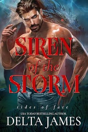 Siren of the Storm: A Fated Mates, Paranormal, Romantic Suspense by Delta James