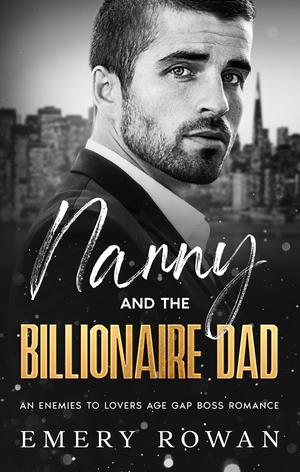 Nanny and the Billionaire Dad by Emery Rowan