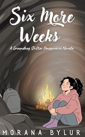 Six More Weeks by Morana Bylur