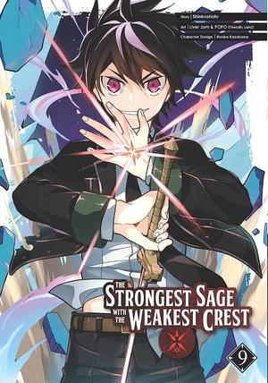 The Strongest Sage with the Weakest Crest 09 (The Strongest Sage with the Weakest Crest (manga) #9) by Shinkoshoto, LIVER JAM & POPO (FRIENDLY LAND)