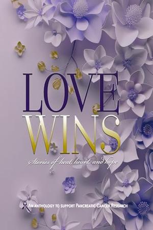 LOVE WINS: Stories of Heat, Heart, and Hope by K. T. Bond, Harper Black, A.J. Buchanan, Gabbi Grey, Olivia Huxley, Caitlin Loggins, Gabbi Powell, Tracy Reed, Alexa Santi, A.M. Roark