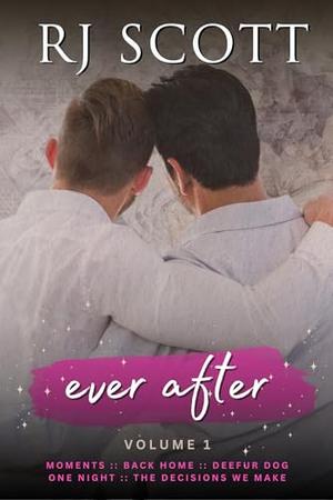 Ever After Volume 1 by RJ Scott