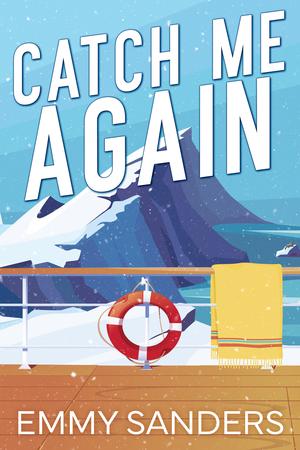 Catch Me Again by Emmy Sanders