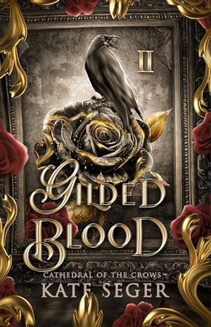Gilded Blood by Kate Seger