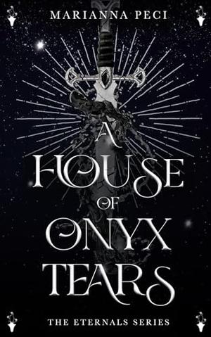 A House of Onyx Tears by Marianna Peci