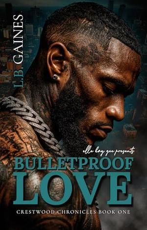 Bulletproof Love by L.B. Gaines