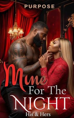 Mine For The Night: His & Hers by Author Purpose
