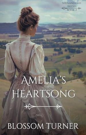 Amelia's Heartsong by Blossom Turner