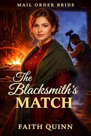 The Blacksmith's Match by Faith Quinn