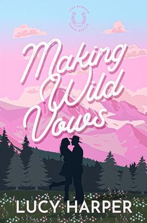 Making Wild Vows (Star Mountain Horse Rescue #2)