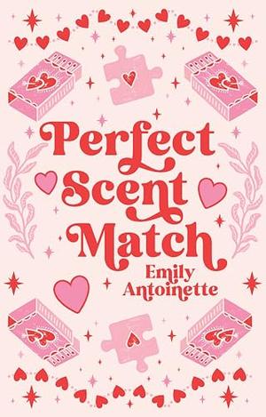 Perfect Scent Match by Emily Antoinette