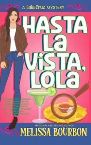 Hasta la Vista, Lola by Melissa Bourbon