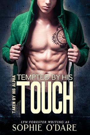 Tempted by His Touch by Sophie O'Dare, Lyn Forester