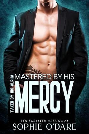 Mastered by His Mercy by Sophie O'Dare, Lyn Forester