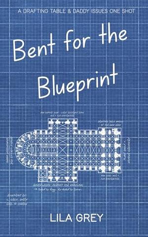 Bent For The Blueprint: A Drafting Table & Daddy Issues One Shot (Chaos Drops: A Smutty One-Shot #3)
