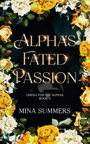 Alpha's Fated Passion (Omega for the Alphas: Fated Flames #3)