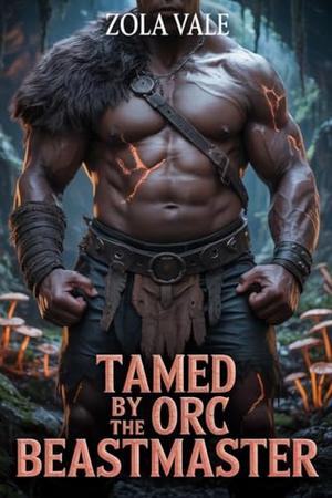 Tamed by the Orc Beastmaster: A Paranormal Orc Warrior Romance (Brides of the Citadel Orcs #5)