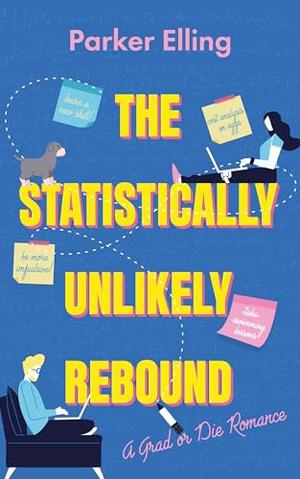 The Statistically Unlikely Rebound: A Grad or Die Romance, Book #1 by Parker Elling