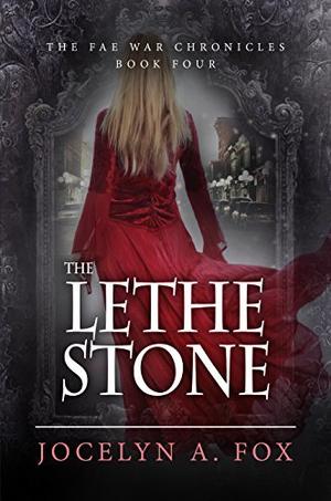 The Lethe Stone (The Fae War Chronicles #4)
