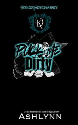 Puck Me Dirty by Ashlynn Author