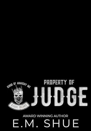 Property of Judge by E.M. Shue