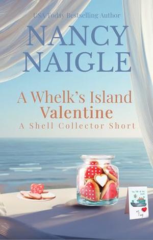 A Whelk's Island Valentine: A Shell Collector Short Story by Nancy Naigle