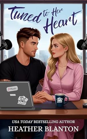 Tuned to Her Heart: A Clean Small Town Romantic Comedy by Heather Blanton