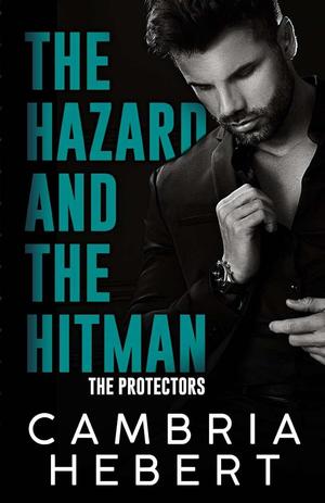 The Hazard and the Hitman by Cambria Hebert