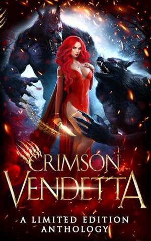 Crimson Vendetta: A Monster Anthology by Wendi Guff, Adrian Blue, Jenna Edon, Karen Kincy, Mallory Dunlin, Mia Hartson, Sierra Rowan, Y.D. La Mar