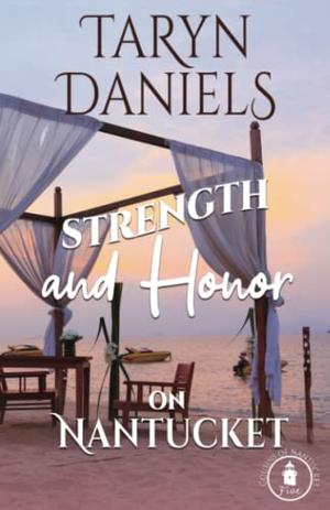 Strength and Honor on Nantucket by Taryn Daniels