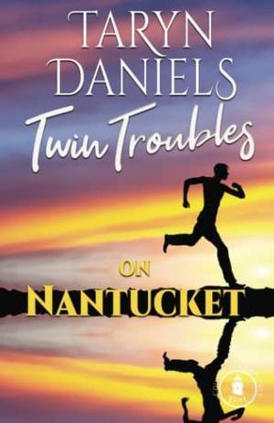 Twin Troubles on Nantucket by Taryn Daniels