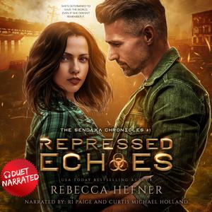 Repressed Echoes: The Sendaxa Chronicles, Book 1 by Rebecca Hefner, Ri Paige, Curtis Michael Holland
