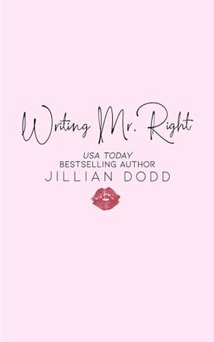 Writing Mr. Right by Jillian Dodd