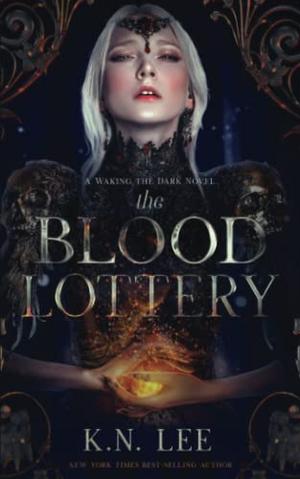 The Blood Lottery: A Waking the Dark Novel by K.N. Lee