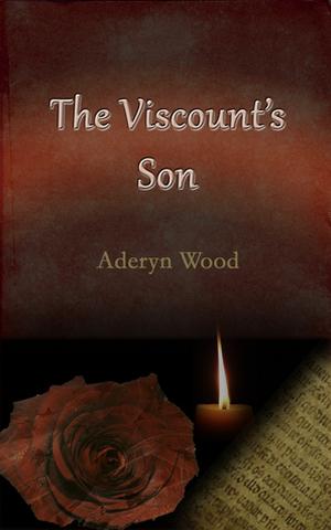 The Viscount's Son by Aderyn Wood
