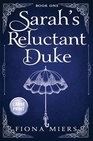 Sarah's Reluctant Duke by Fiona Miers
