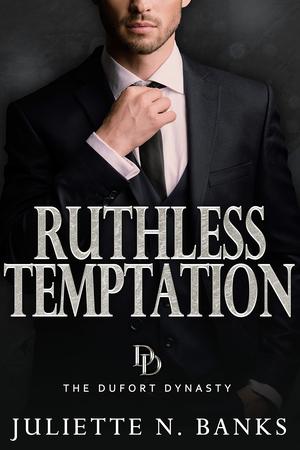 Ruthless Temptation (The Dufort Dynasty #6)