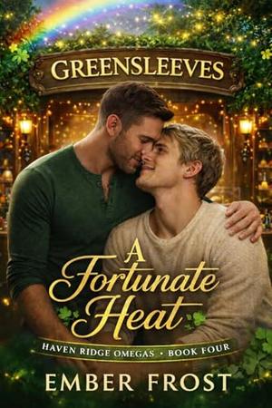 A Fortunate Heat: M/M Omegaverse Mpreg Holiday Romance by Ember Frost