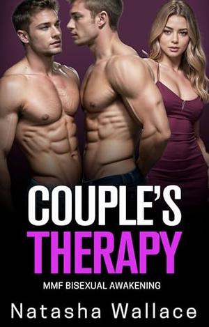 Couple's Therapy: MMF Bisexual Husband Shared First Time by Natasha Wallace