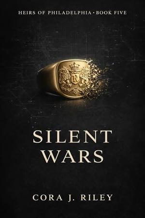 Silent Wars: A Hacker Mafia Romance by Cora J Riley