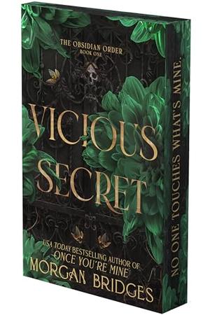 Vicious Secret: A Dark Romance by Morgan Bridges