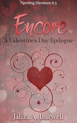 Encore: A Valentine's Day Epilogue by Jaliza A. Burwell