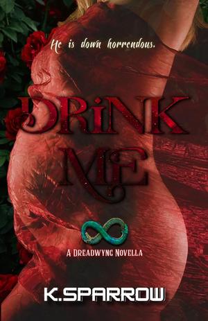 Drink Me by K. Sparrow, Kate D. Pirate