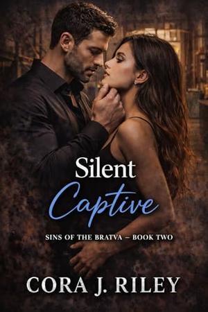 Silent Captive: A Dark Heroic Mafia Romance by Cora J Riley