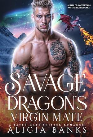 Savage Dragon's Virgin Mate by Alicia Banks