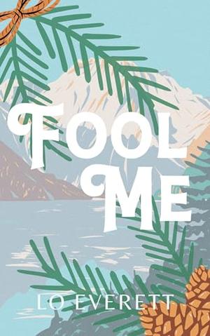 Fool Me by Lo Everett